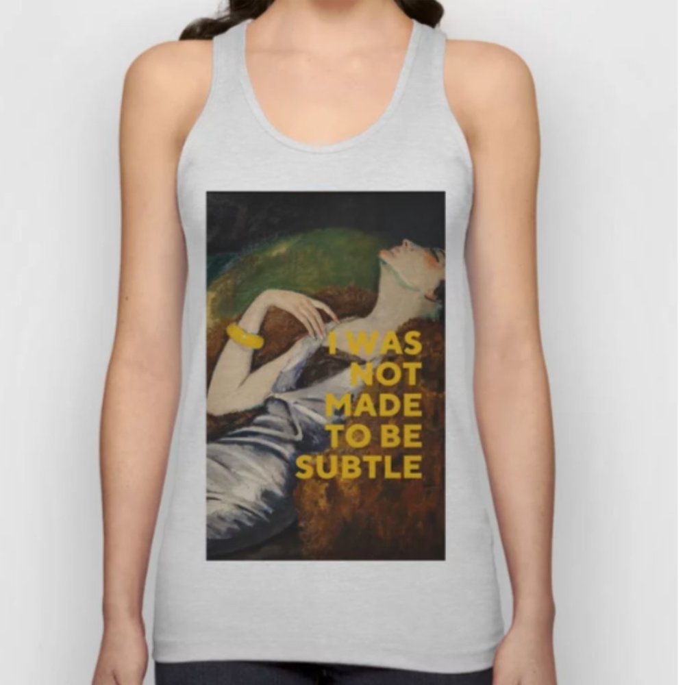 "I Was Not Made to Be Subtle" Tank Top